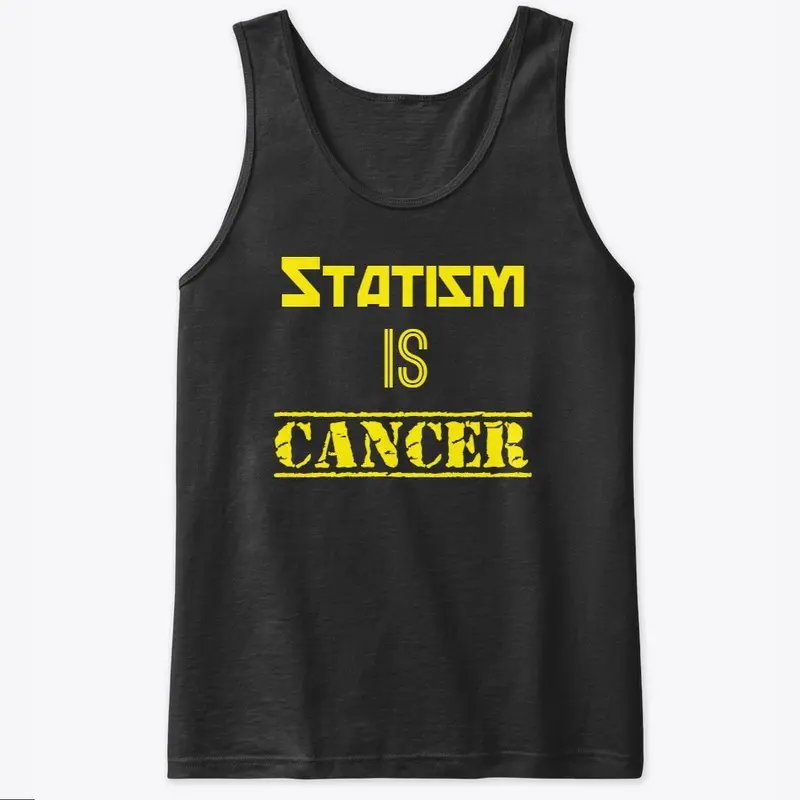 Statism Is Cancer